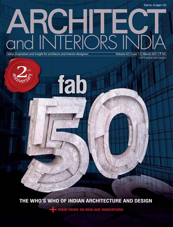 Architect and Interiors India - March 2011. Vol 02, Issue 12.